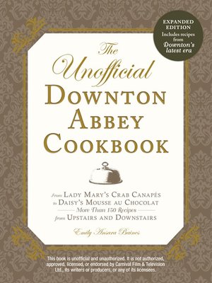 cover image of The Unofficial Downton Abbey Cookbook, Revised Edition
